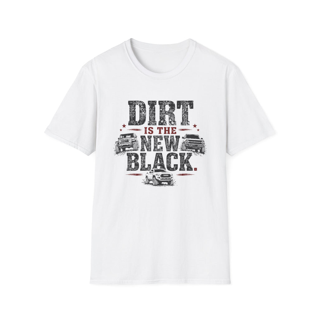 Dirt Is the New Black T-Shirt — Off‑Road Truck Graphic Tee for Truck Lovers & Mudding Fans