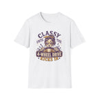 Classy Until The 4-Wheel Drive Kicks In T-Shirt