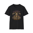 Classy Until The 4-Wheel Drive Kicks In T-Shirt