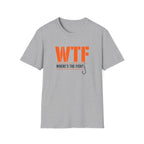 WTF Where's The Fish?  — Funny Fishing Tee for Anglers