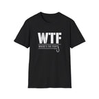WTF Where's The Fish?  — Funny Fishing Tee for Anglers