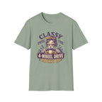 Classy Until The 4-Wheel Drive Kicks In T-Shirt
