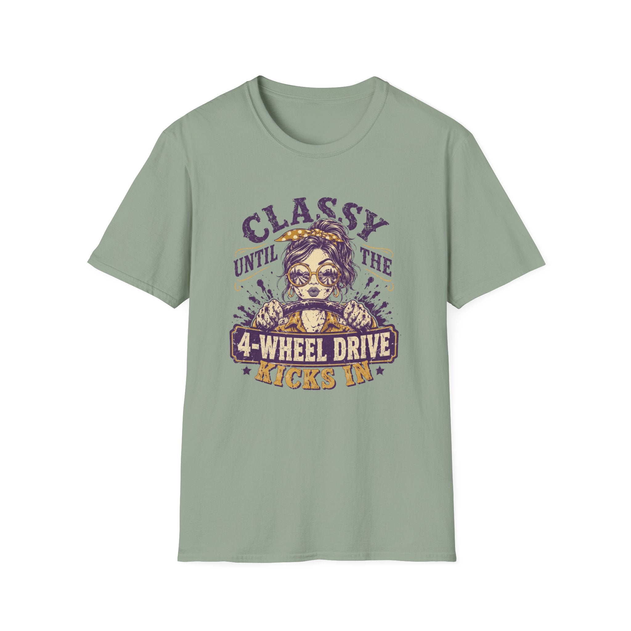 Classy Until The 4-Wheel Drive Kicks In T-Shirt