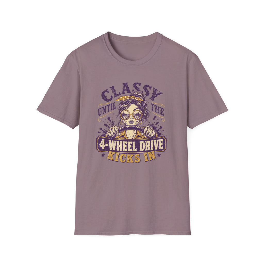 Classy Until The 4-Wheel Drive Kicks In T-Shirt