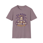 Classy Until The 4-Wheel Drive Kicks In T-Shirt