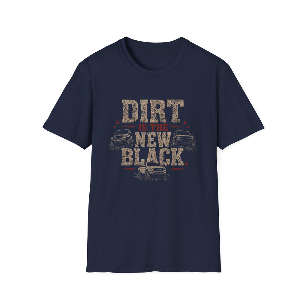 Dirt Is the New Black T-Shirt — Off‑Road Truck Graphic Tee for Truck Lovers & Mudding Fans