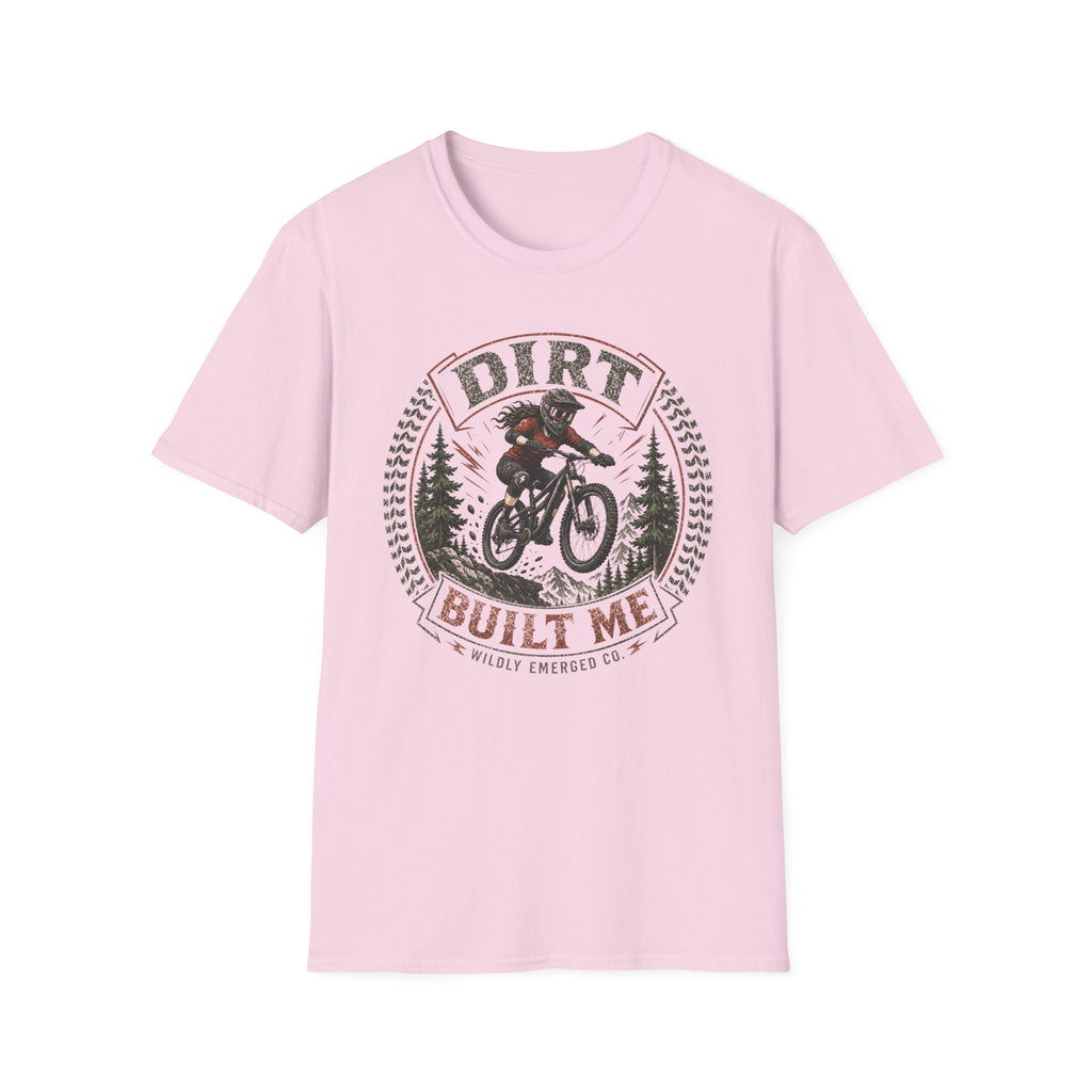 Dirt Built Me Mountain Biking T-Shirt