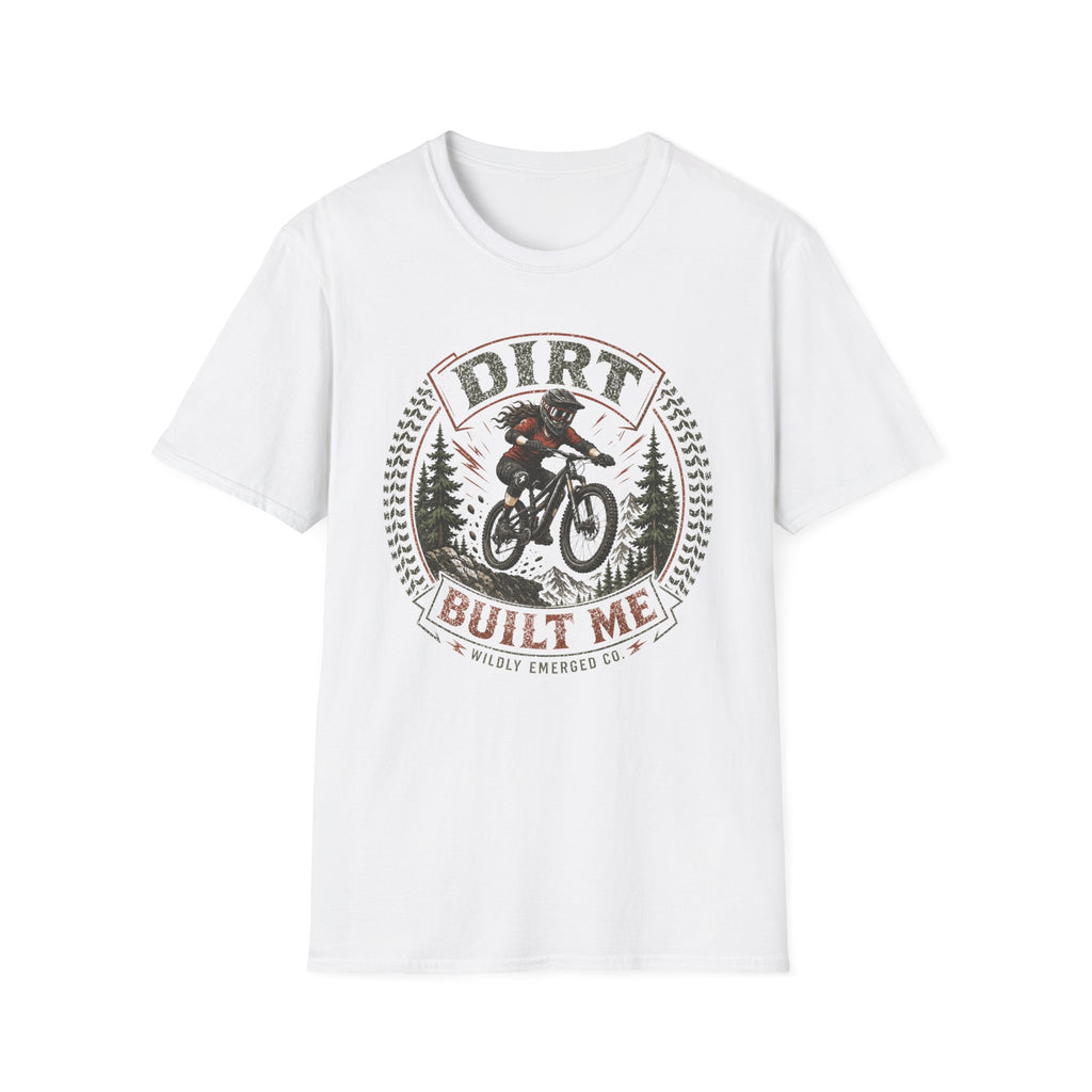 Dirt Built Me Mountain Biking T-Shirt