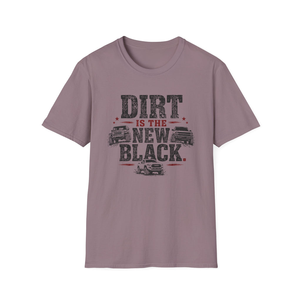 Dirt Is the New Black T-Shirt — Off‑Road Truck Graphic Tee for Truck Lovers & Mudding Fans