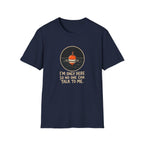 I'm Only Here So No One Can Talk To Me — Quiet Fishing Buoy Graphic Tee