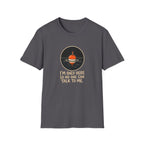 I'm Only Here So No One Can Talk To Me — Quiet Fishing Buoy Graphic Tee