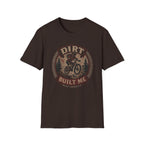 Dirt Built Me Mountain Biking T-Shirt