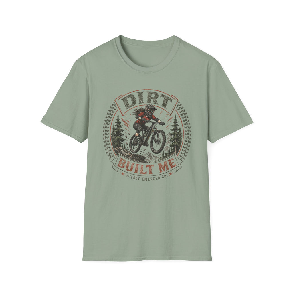 Dirt Built Me Mountain Biking T-Shirt