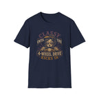 Classy Until The 4-Wheel Drive Kicks In T-Shirt