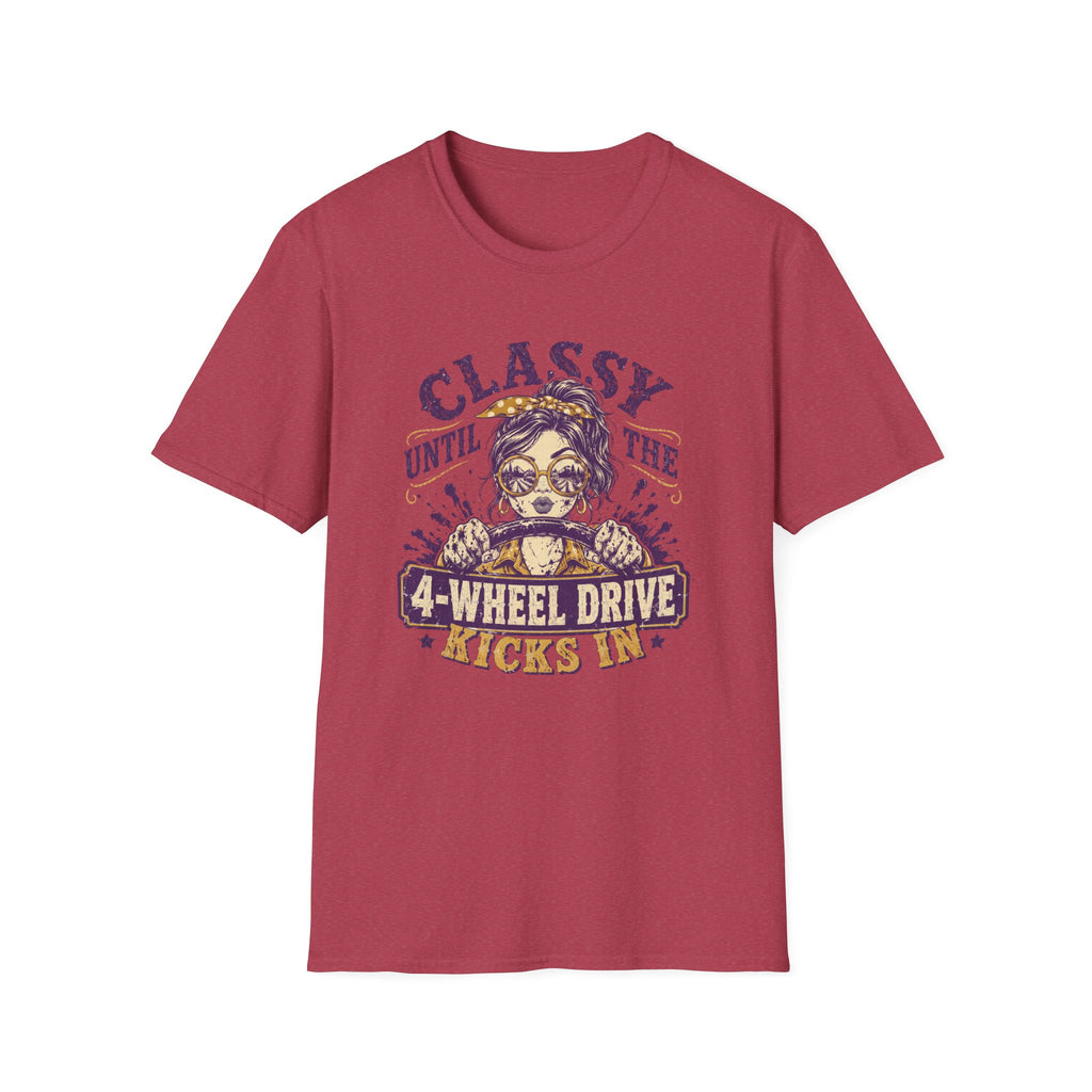 Classy Until The 4-Wheel Drive Kicks In T-Shirt